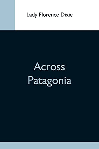 Across Patagonia von Alpha Editions