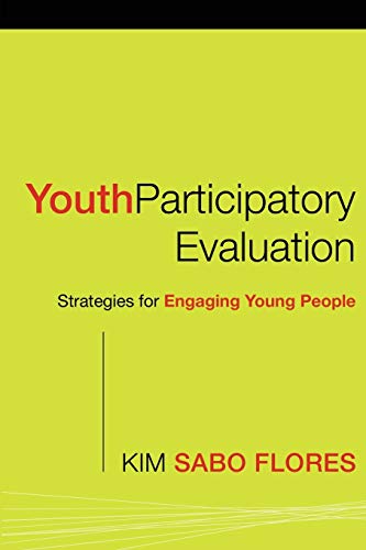 Youth Participatory Evaluation: Strategies for Engaging Young People (Research Methods for the Social Sciences) von JOSSEY-BASS