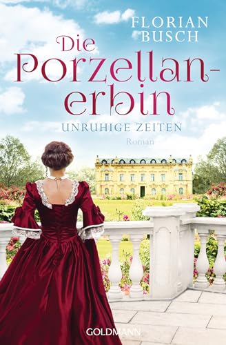 Die Porzellan-Erbin - Unruhige Zeiten: Roman - Die Porzellan-Saga 1 von Goldmann
