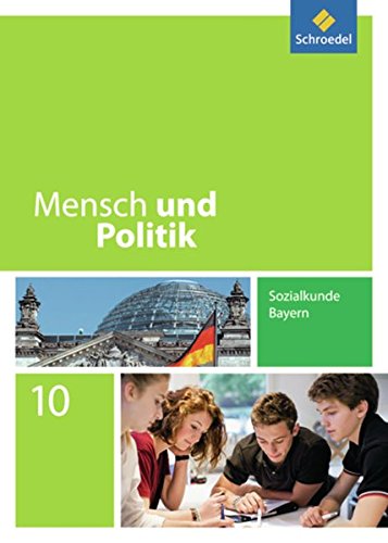 Mensch und Politik - Ausgabe 2014 für Bayern: Schülerband 10 von Schroedel Verlag GmbH