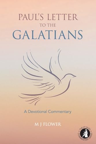 Paul's Letter to the Galatians: A Devotional Commentary (St Giles Commentary, Band 3) von Grosvenor House Publishing Limited