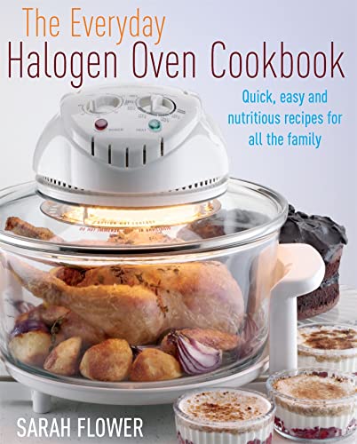 The Everyday Halogen Oven Cookbook: Quick, Easy and Nutritious Recipes for All the Family von Robinson