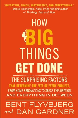 How Big Things Get Done (EXP): The Surprising Factors That Determine the Fate of Every Project, from Home Renovations to Space Exploration and Everything In Between von Crown Currency