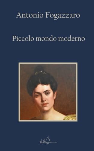 Piccolo mondo moderno: Edizione Integrale