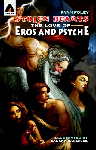 Stolen Hearts: The Love of Eros and Psyche: A Graphic Novel (Campfire Graphic Novels)