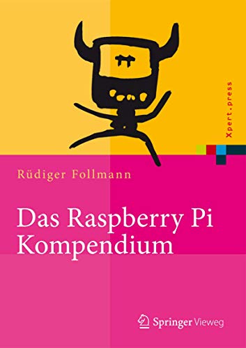 Das Raspberry Pi Kompendium (Xpert.press)
