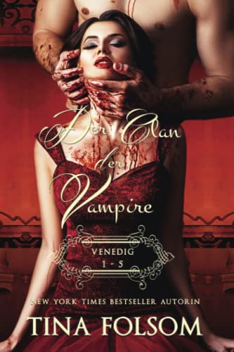 Der Clan der Vampire (Venedig 1 - 5): Sammelband von Tina Folsom