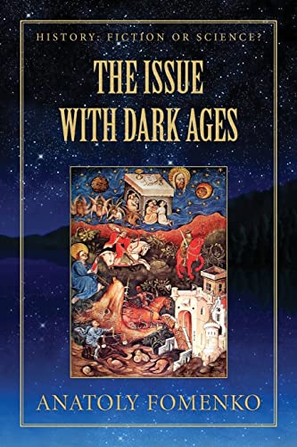 The Issue with the Dark Ages (History: Fiction or Science?, Band 4)