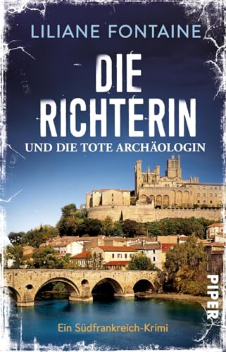 Die Richterin und die tote Archäologin (Ein Fall für Mathilde de Boncourt, Bd. 2): Ein Südfrankreich-Krimi | Spannende Urlaubslektüre nicht nur für Frankreichfans