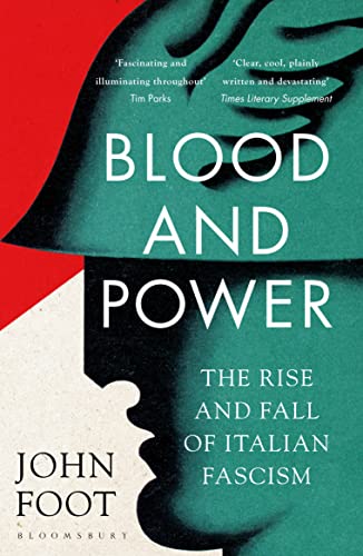Blood and Power: The Rise and Fall of Italian Fascism von Bloomsbury Publishing