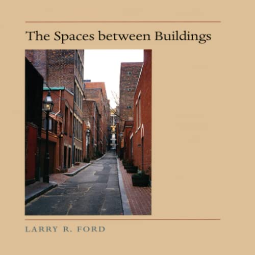 The Spaces between Buildings (Center Books on Space, Place, and Time) von Johns Hopkins University Press