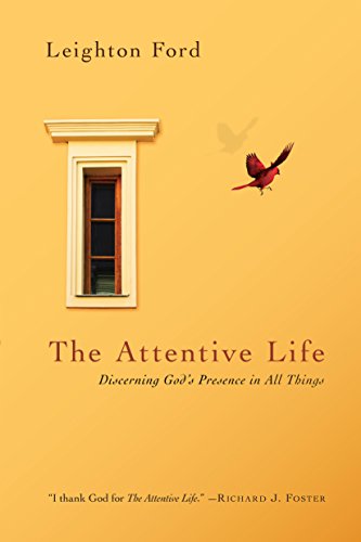 The Attentive Life: Discerning God's Presence in All Things von IVP