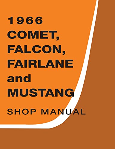 1966 Comet, Falcon, Fairlane and Mustang Shop Manual By Detroit Iron