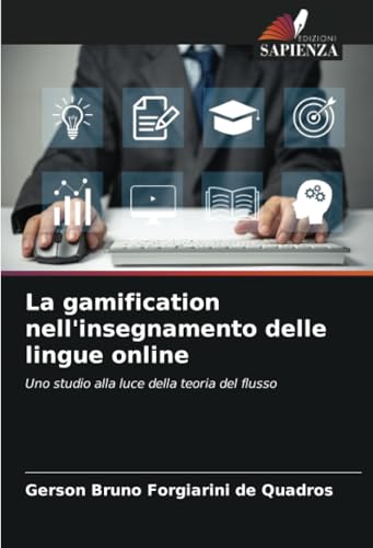 La gamification nell'insegnamento delle lingue online: Uno studio alla luce della teoria del flusso von Edizioni Sapienza