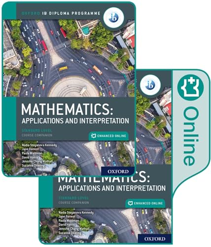 Oxford IB Diploma Programme: IB Mathematics: applications and interpretation, Standard Level, Print and Enhanced Online Course Book Pack: Applications ... Standard Level, Course Companion