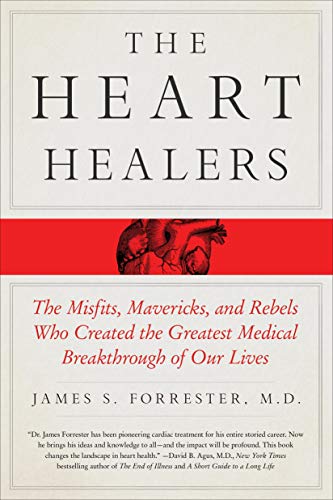 Heart Healers: The Misfits, Mavericks, and Rebels Who Created the Greatest Medical Breakthrough of Our Lives von St. Martin's Griffin