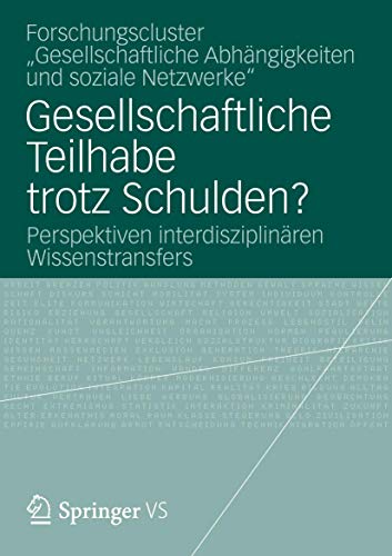 Gesellschaftliche Teilhabe Trotz Schulden?: Perspektiven Interdisziplinären Wissenstransfers (German Edition)