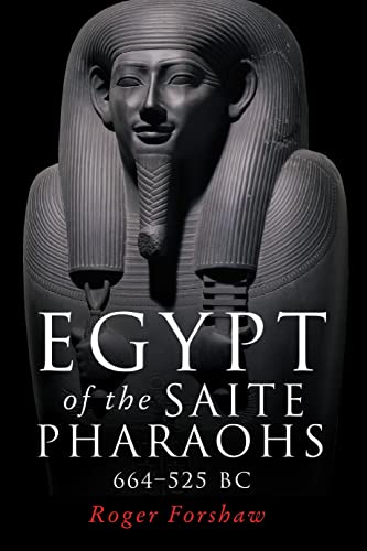 Egypt of the Saite pharaohs, 664-525 BC von Manchester University Press