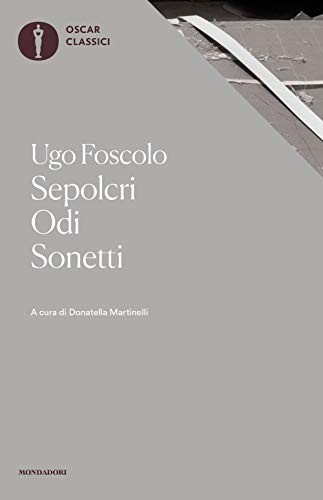 Sepolcri-Odi-Sonetti (Oscar classici, Band 155)