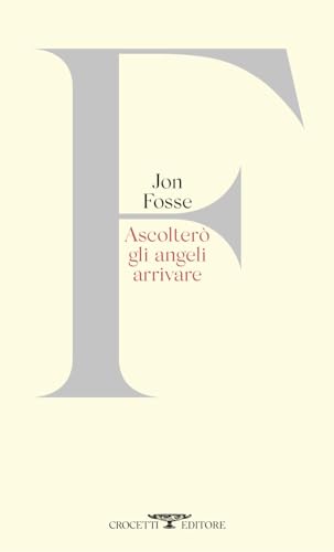 Ascolterò gli angeli arrivare. Testo originale a fronte (Poesia) von Crocetti