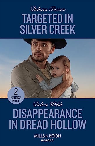 Targeted In Silver Creek / Disappearance In Dread Hollow: Targeted in Silver Creek (Silver Creek Lawmen: Second Generation) / Disappearance in Dread Hollow (Lookout Mountain Mysteries) von Mills & Boon