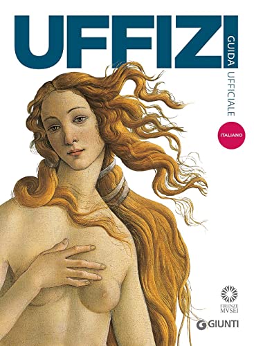 Galleria degli Uffizi. Guida ufficiale. Tutte le opere (Guide uff. musei fiorentini. Complete) von Giunti Editore