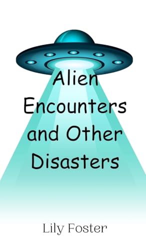 Alien Encounters and Other Disasters von Creative Arts Management OÜ