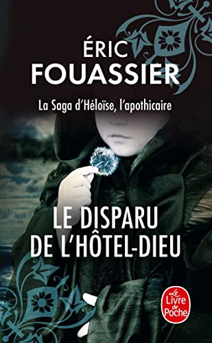 Le disparu de l'Hôtel-Dieu (La saga d'Héloïse, l'apothicaire, Tome 3) von LGF