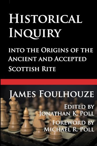 Historical Inquiry into the Origins of the Ancient and Accepted Scottish Rite von Cornerstone Book Publishers