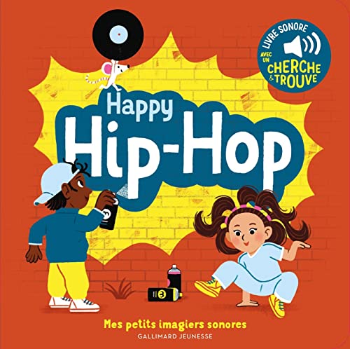 Happy hip-hop: Des sons à écouter, des images à regarder von GALLIMARD JEUNE