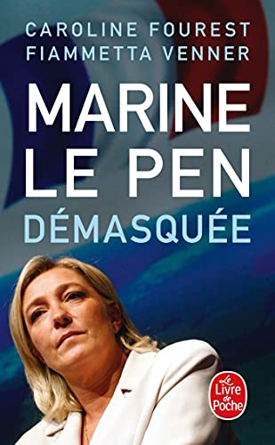 Marine Le Pen Demasquee: Biographie