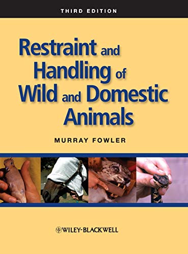 Restraint and Handling of Wild and Domestic Animals von Wiley-Blackwell