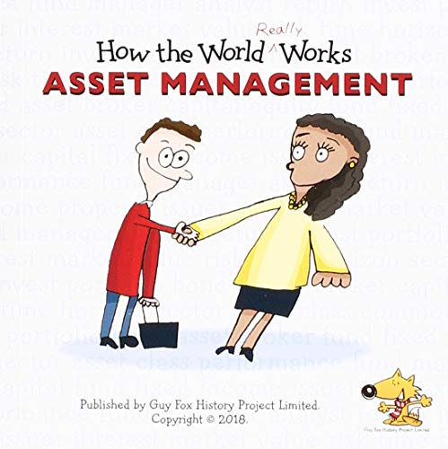 How the World REALLY Works: Asset Management: A Children's Guide to Investing