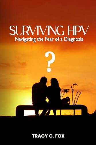 Surviving HPV: Navigating the Fear of a Diagnosis von Self-Publish