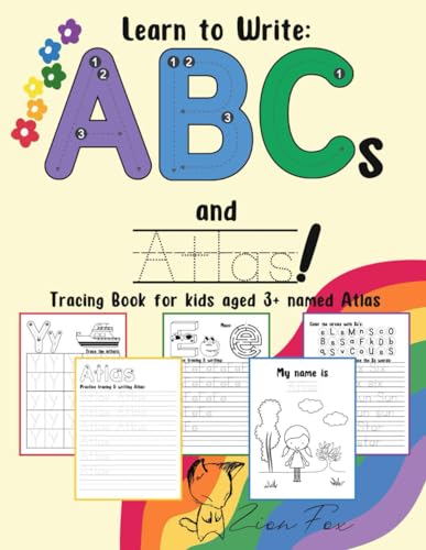 How to Write ABCs and Atlas! Tracing book for kids aged 3+ named Atlas: a personalized handwriting workbook for letter writing von Independently published