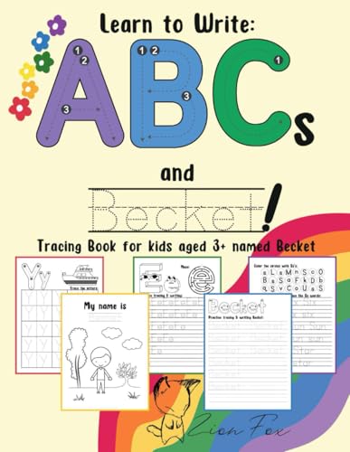 How to Write ABCs and Becket! Tracing book for kids aged 3+ named Becket: a personalized handwriting workbook for letter writing von Independently published