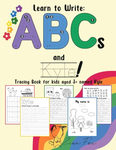 How to Write ABCs and Kyle! Tracing book for kids aged 3+ named Kyle: a personalized handwriting workbook for letter writing von Independently published