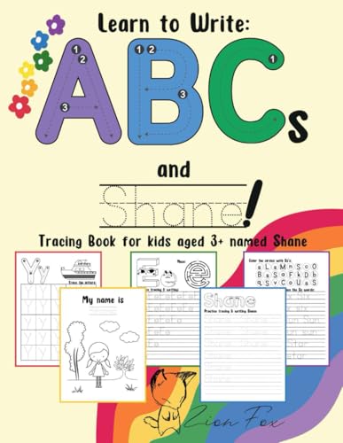 How to Write ABCs and Shane! Tracing book for kids aged 3+ named Shane: a personalized handwriting workbook for letter writing von Independently published