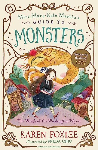 The Wrath of the Woolington Wyrm (Miss Mary-Kate Martin's Guide to Monsters) von Pushkin Children's Books