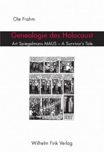 Genealogie des Holocaust. Art Spiegelmans MAUS - A Survivor`s Tale von Fink (Wilhelm)