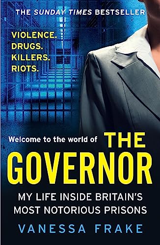 THE GOVERNOR: The unbelievable true story of my life inside Britain’s most notorious prisons. THE SUNDAY TIMES TOP TEN BESTSELLER von HarperNonFiction