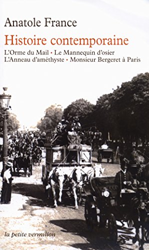 Histoire contemporaine: L'Orme du Mail, le Mannequin d'osier, L'Anneau d'améthyste, Monsieur Bergeret à Paris