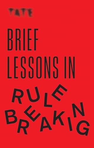 Brief Lessons in Rule Breaking (Tate) von Ilex Press