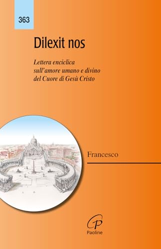 Dilexit nos. Lettera enciclica sull’amore umano e divino del cuore di Gesù Cristo (Magistero) von Paoline Editoriale Libri