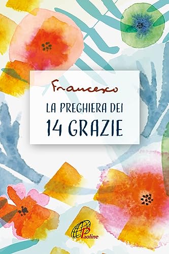 La preghiera dei 14 grazie. Ediz. illustrata (Un minuto tutto per me) von Paoline Editoriale Libri