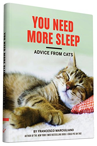 You Need More Sleep: Advice from Cats (Cat Book, Funny Cat Book, Cat Gifts for Cat Lovers) von Chronicle Books