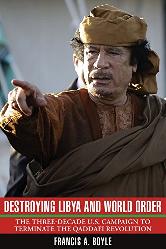 Destroying Libya and World Order: The THree-Decade U.S. Campaign to Terminate the Qaddafi Revolution von Clarity Press