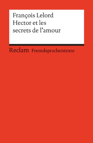 Hector et les secrets de l'amour: (Fremdsprachentexte) (Reclams Universal-Bibliothek)