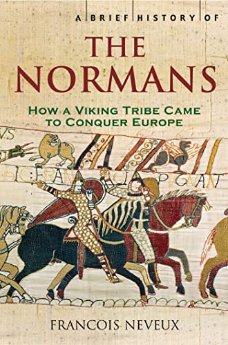 A Brief History of the Normans: The Conquests that Changed the Face of Europe (Brief Histories) von Robinson