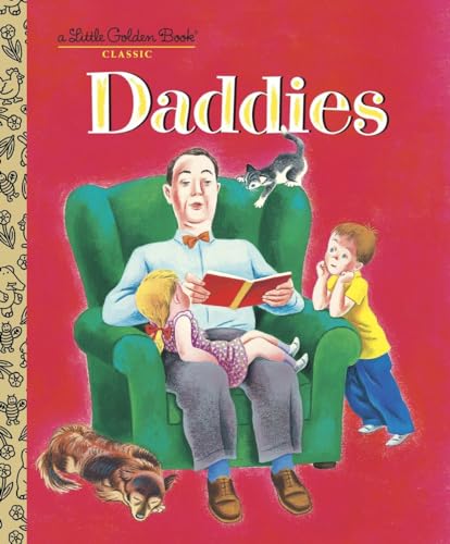 Daddies: A Book for Dads and Kids (Little Golden Book)